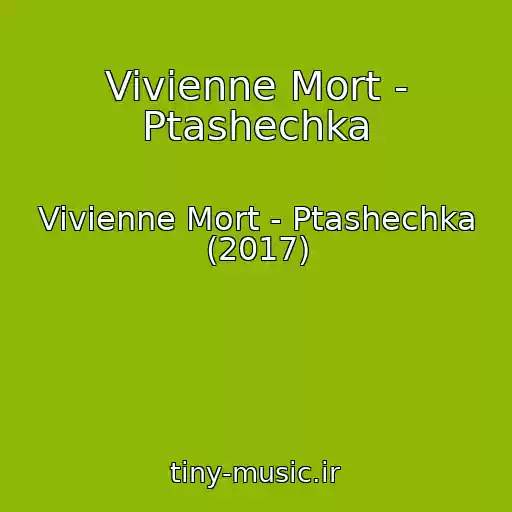 کاور آهنگ Vivienne Mort - Ptashechka​ از Vivienne Mort - Ptashechka (2017)