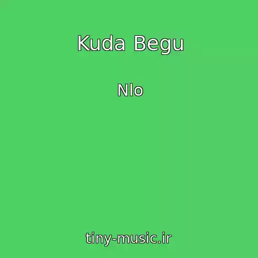 کاور آهنگ Kuda Begu از Nlo