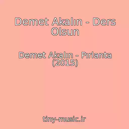 کاور آهنگ Demet Akalın - Ders Olsun از Demet Akalın - Pırlanta (2015)
