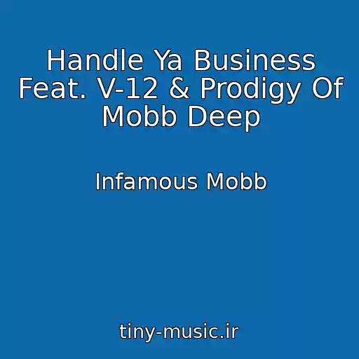 کاور آهنگ Handle Ya Business Feat. V-12 & Prodigy Of Mobb Deep از Infamous Mobb