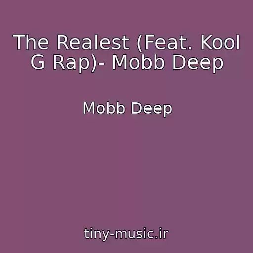 کاور آهنگ The Realest (Feat. Kool G Rap)- Mobb Deep از Mobb Deep