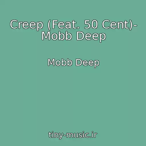 کاور آهنگ Creep (Feat. 50 Cent)- Mobb Deep از Mobb Deep