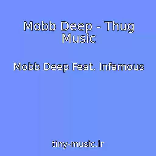 کاور آهنگ Mobb Deep - Thug Music از Mobb Deep Feat. Infamous