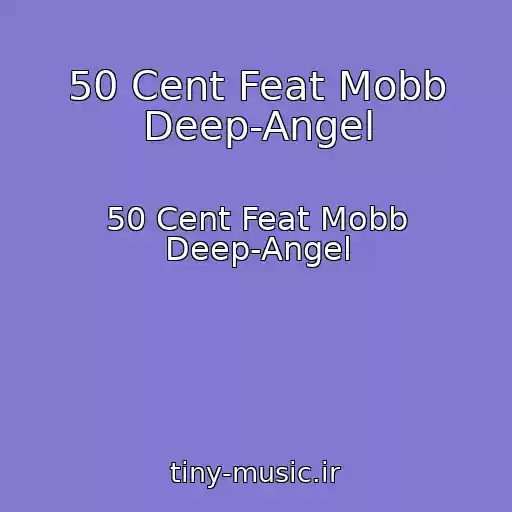 کاور آهنگ 50 Cent Feat Mobb Deep-Angel از 50 Cent Feat Mobb Deep-Angel