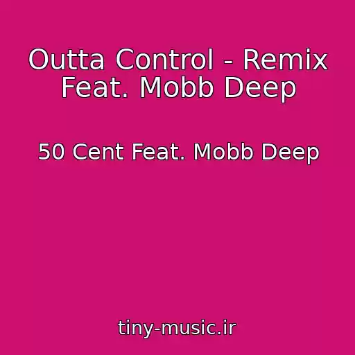 کاور آهنگ Outta Control - Remix Feat. Mobb Deep از 50 Cent Feat. Mobb Deep