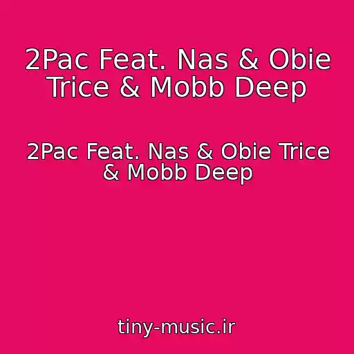 کاور آهنگ 2Pac Feat. Nas & Obie Trice & Mobb Deep از 2Pac Feat. Nas & Obie Trice & Mobb Deep