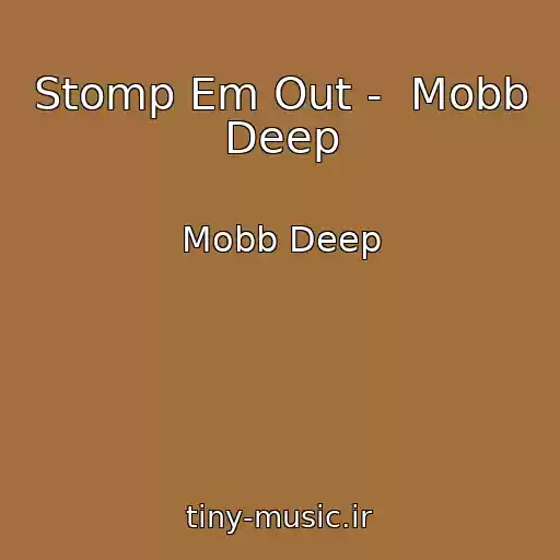 کاور آهنگ Stomp Em Out -  Mobb Deep از Mobb Deep