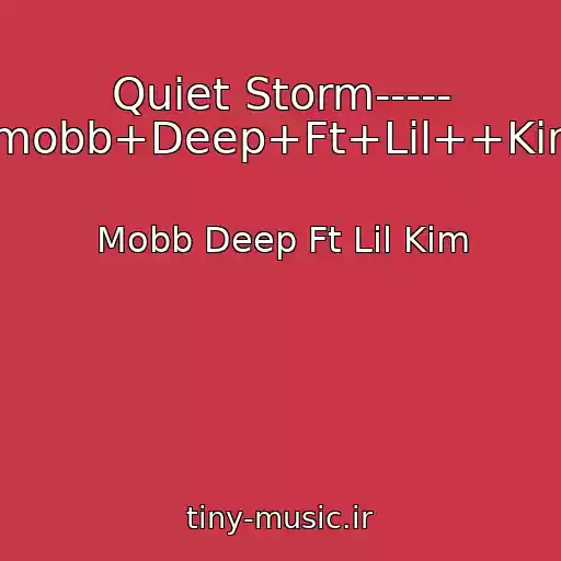 کاور آهنگ Quiet Storm----- /mobb+Deep+Ft+Lil++Kim از Mobb Deep Ft Lil Kim