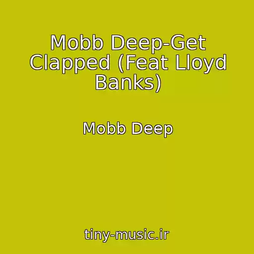 کاور آهنگ Mobb Deep-Get Clapped (Feat Lloyd Banks) از Mobb Deep
