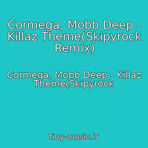 کاور آهنگ Cormega, Mobb Deep - Killaz Theme(Skipyrock Remix) از Cormega, Mobb Deep - Killaz Theme(Skipyrock
