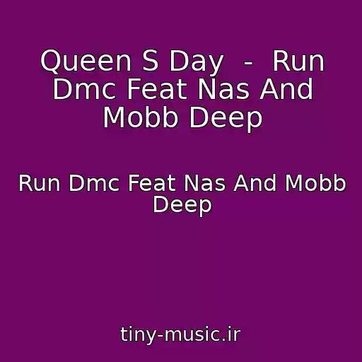 کاور آهنگ Queen S Day  -  Run Dmc Feat Nas And Mobb Deep از Run Dmc Feat Nas And Mobb Deep
