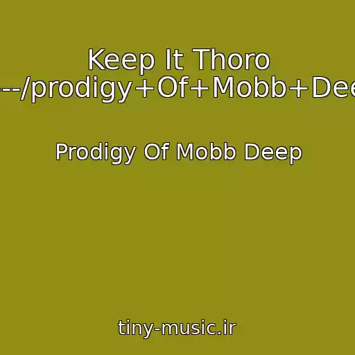 کاور آهنگ Keep It Thoro -----/prodigy+Of+Mobb+Deep از Prodigy Of Mobb Deep