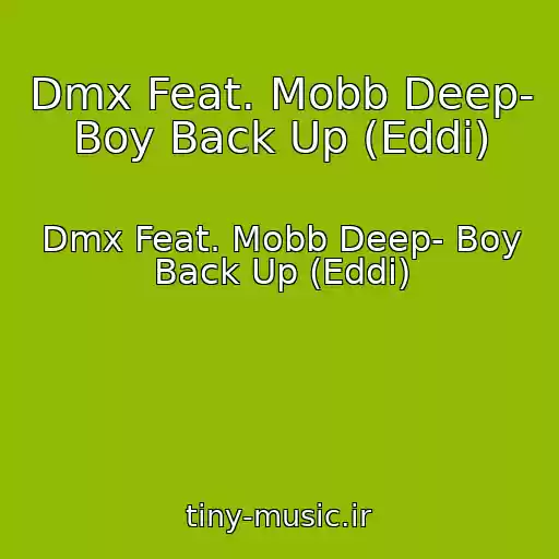 کاور آهنگ Dmx Feat. Mobb Deep- Boy Back Up (Eddi) از Dmx Feat. Mobb Deep- Boy Back Up (Eddi)