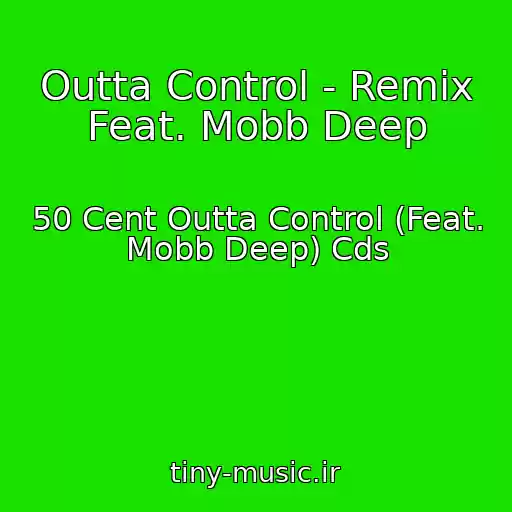 کاور آهنگ Outta Control - Remix Feat. Mobb Deep از 50 Cent Outta Control (Feat. Mobb Deep) Cds