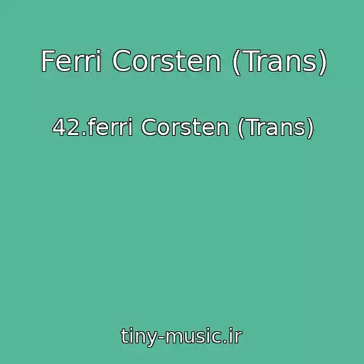 کاور آهنگ Ferri Corsten (Trans) از 42.ferri Corsten (Trans)
