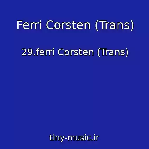 کاور آهنگ Ferri Corsten (Trans) از 29.ferri Corsten (Trans)