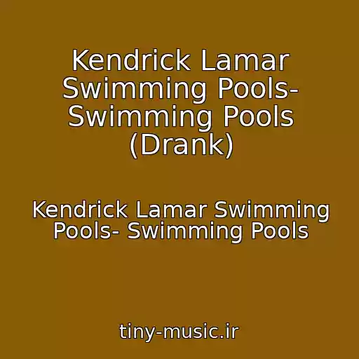 کاور آهنگ Kendrick Lamar Swimming Pools- Swimming Pools (Drank) از Kendrick Lamar Swimming Pools- Swimming Pools