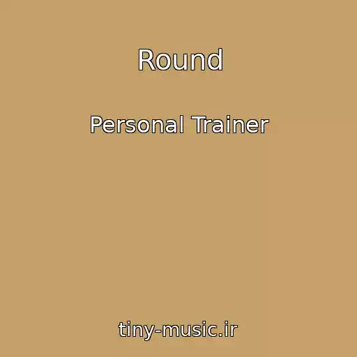 کاور آهنگ Round از Personal Trainer