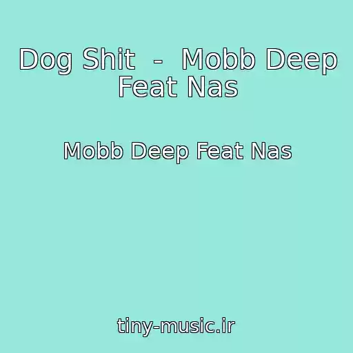 کاور آهنگ Dog Shit  -  Mobb Deep Feat Nas از Mobb Deep Feat Nas