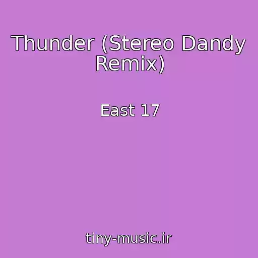 کاور آهنگ Thunder (Stereo Dandy Remix) از East 17
