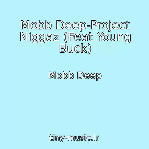 کاور آهنگ Mobb Deep-Project Niggaz (Feat Young Buck) از Mobb Deep