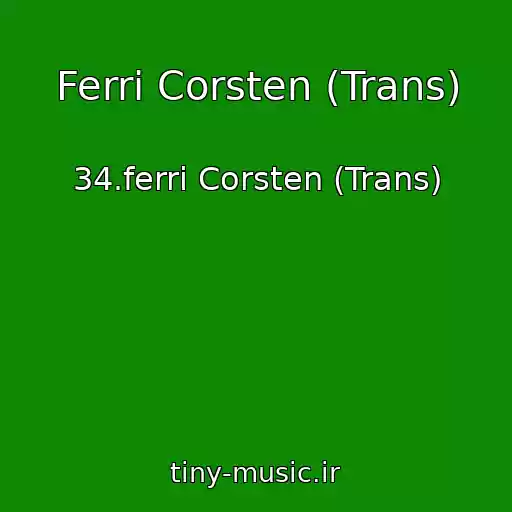 کاور آهنگ Ferri Corsten (Trans) از 34.ferri Corsten (Trans)