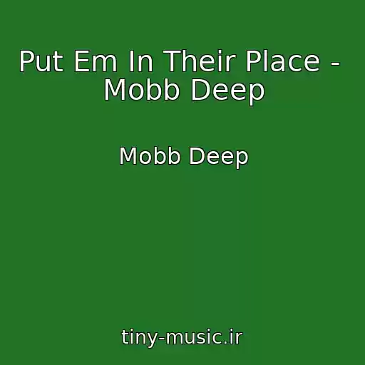 کاور آهنگ Put Em In Their Place -  Mobb Deep از Mobb Deep