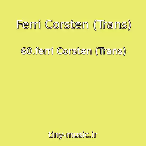 کاور آهنگ Ferri Corsten (Trans) از 60.ferri Corsten (Trans)