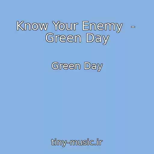 کاور آهنگ Know Your Enemy  -  Green Day از Green Day