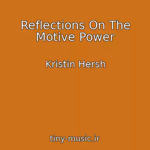 کاور آهنگ Reflections On The Motive Power از Kristin Hersh