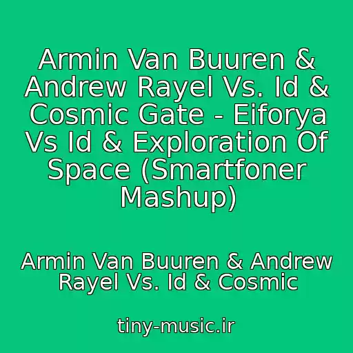 کاور آهنگ Armin Van Buuren & Andrew Rayel Vs. Id & Cosmic Gate - Eiforya Vs Id & Exploration Of Space (Smartfoner Mashup) از Armin Van Buuren & Andrew Rayel Vs. Id & Cosmic