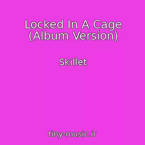 کاور آهنگ Locked In A Cage (Album Version) از Skillet
