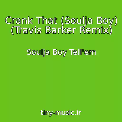 کاور آهنگ Crank That (Soulja Boy) (Travis Barker Remix) از Soulja Boy Tell'em