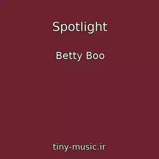 کاور آهنگ Spotlight از Betty Boo