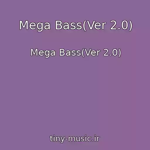 کاور آهنگ Mega Bass(Ver 2.0) از Mega Bass(Ver 2.0)