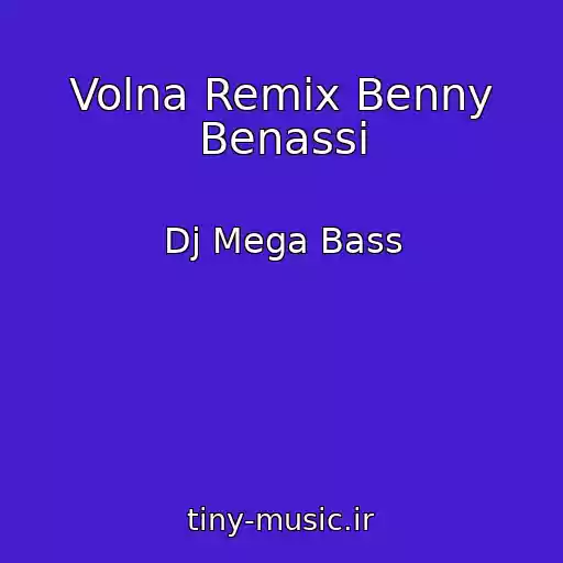کاور آهنگ Volna Remix Benny Benassi از Dj Mega Bass