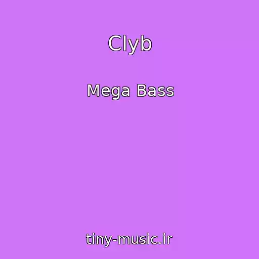 کاور آهنگ Clyb از Mega Bass