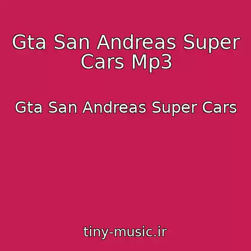 کاور آهنگ Gta San Andreas Super Cars Mp3 از Gta San Andreas Super Cars