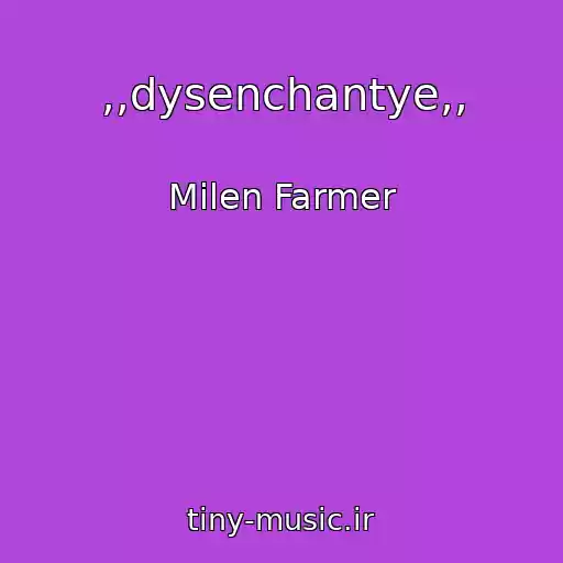 کاور آهنگ ,,dysenchantye,, از Milen Farmer