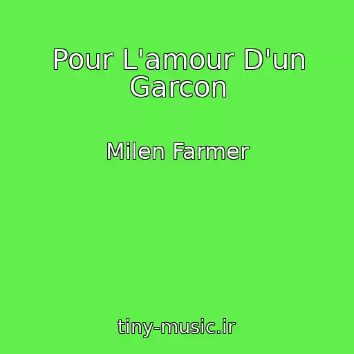 کاور آهنگ Pour L'amour D'un Garcon از Milen Farmer