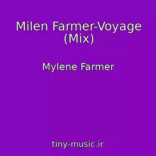 کاور آهنگ Milen Farmer-Voyage (Mix) از Mylene Farmer