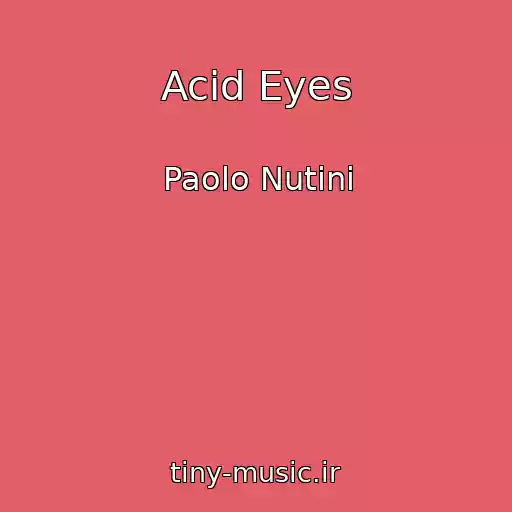 کاور آهنگ Acid Eyes از Paolo Nutini