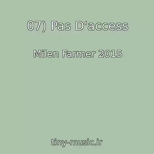 کاور آهنگ 07) Pas D'access از Milen Farmer 2015