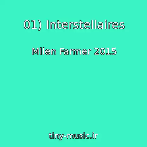 کاور آهنگ 01) Interstellaires از Milen Farmer 2015