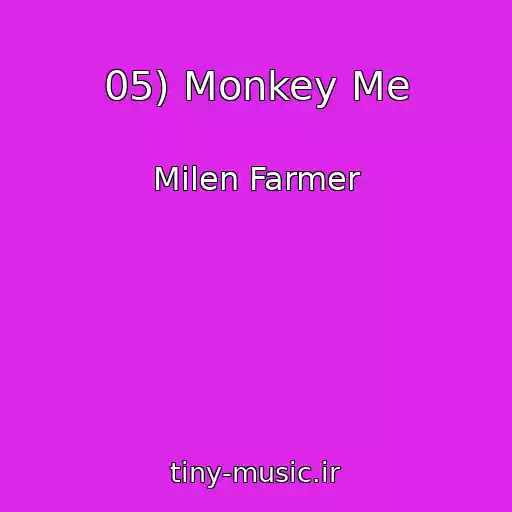 کاور آهنگ 05) Monkey Me از Milen Farmer