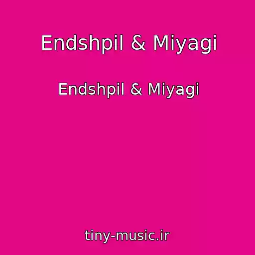 کاور آهنگ Endshpil & Miyagi از Endshpil & Miyagi