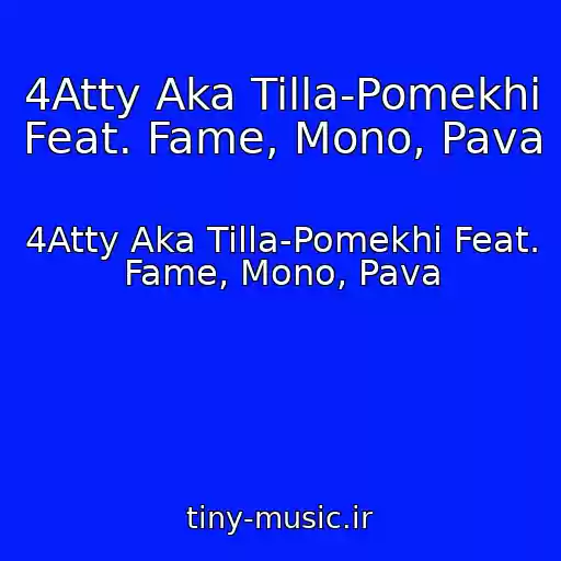 کاور آهنگ 4Atty Aka Tilla-Pomekhi Feat. Fame, Mono, Pava از 4Atty Aka Tilla-Pomekhi Feat. Fame, Mono, Pava
