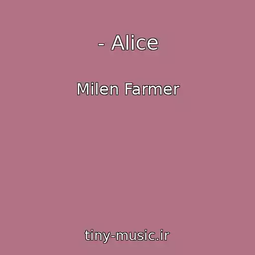 کاور آهنگ - Alice از Milen Farmer