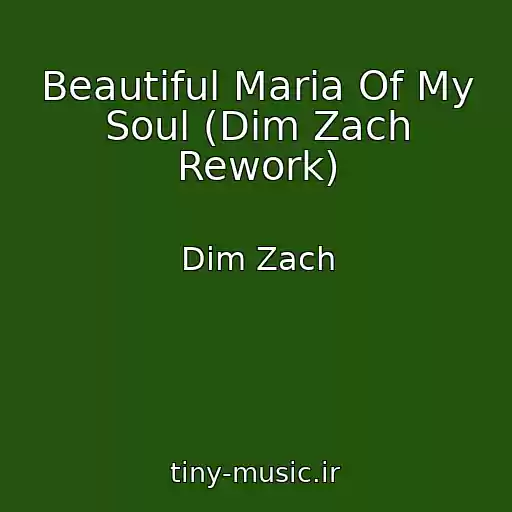 کاور آهنگ Beautiful Maria Of My Soul (Dim Zach Rework) از Dim Zach