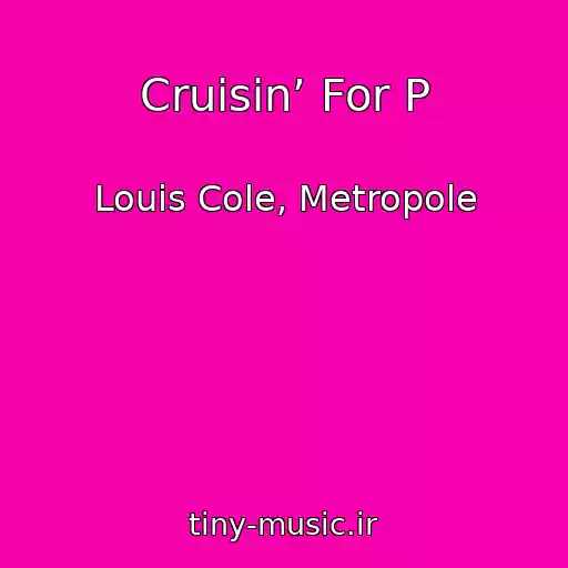 کاور آهنگ Cruisin’ For P از Louis Cole, Metropole